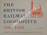 Book cover of The British Railway Locomotive 1803 - 1853 by WESTCOTT, G.F. 
